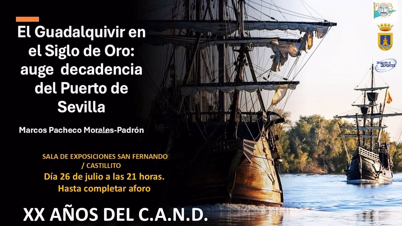 La conferencia ‘El Guadalquivir en el Siglo de Oro: auge decadencia del Puerto de Sevilla’ cierra el programa de los 20 años del CAND Chipiona