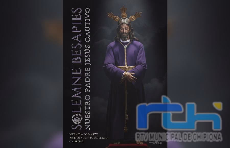 Anunciado el besapiés a Nuestro Padre Jesús Cautivo que tendrá lugar el día 6 de marzo en la parroquia de Chipiona