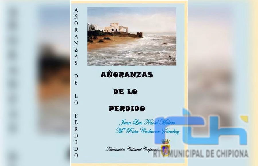 La Asociación Cultural Caepionis presentará el libro ‘Añoranzas de lo Perdido’, un recorrido por la memoria histórica de Chipiona